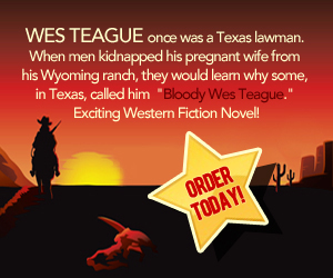 Bloody Wes Teague a western adventure novel of the Old west